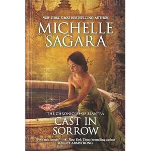 Cast in Sorrow -- Michelle Sagara